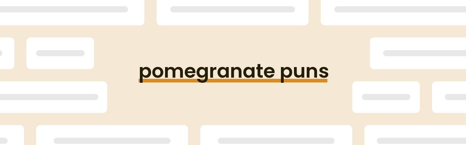 pomegranate-puns