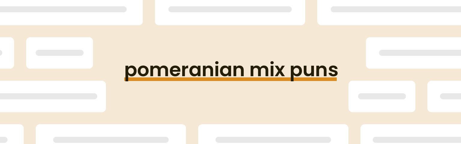 pomeranian-mix-puns
