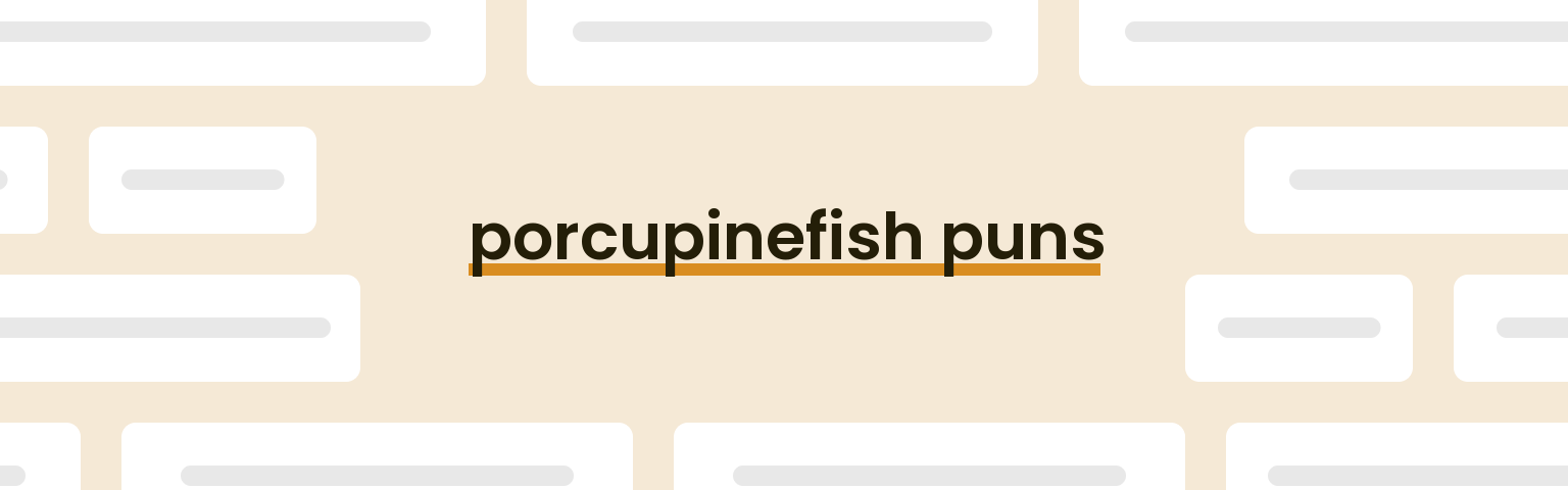 porcupinefish-puns