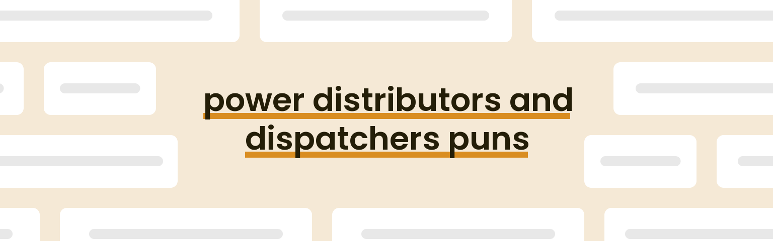 power-distributors-and-dispatchers-puns