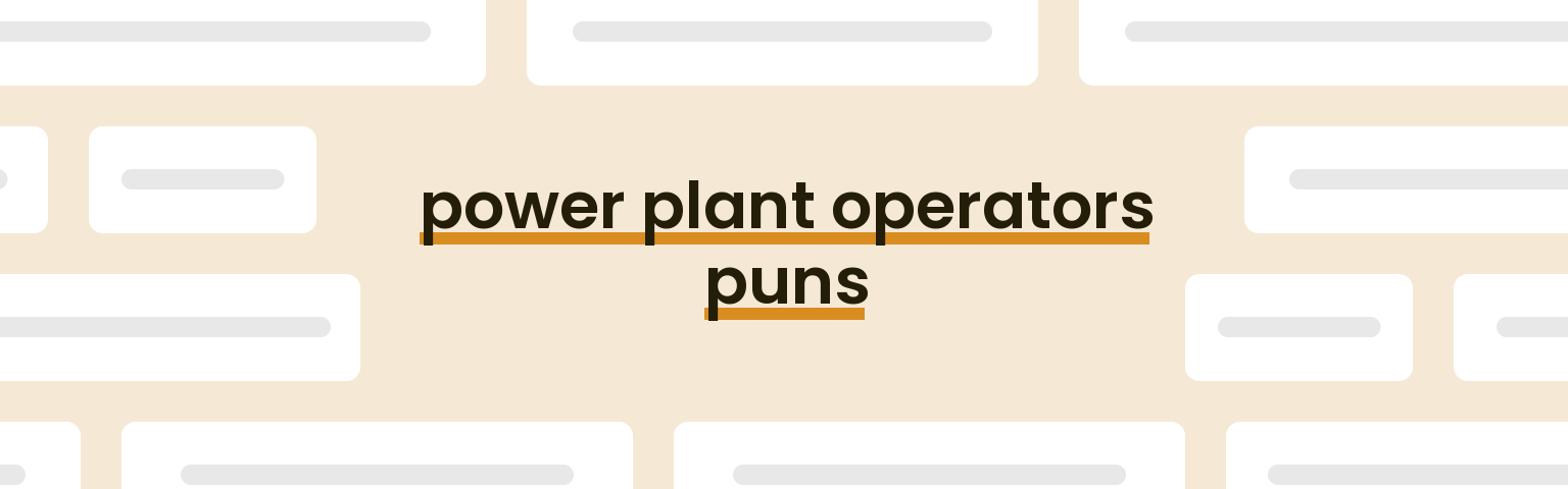 power-plant-operators-puns