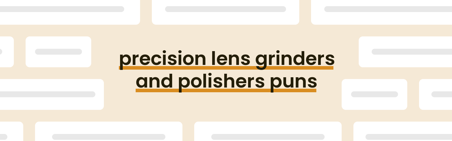 precision-lens-grinders-and-polishers-puns