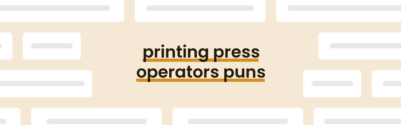 printing-press-operators-puns