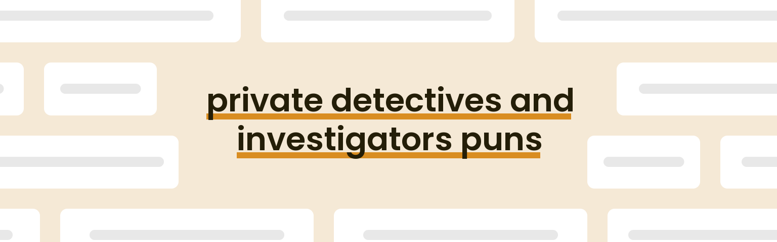 private-detectives-and-investigators-puns