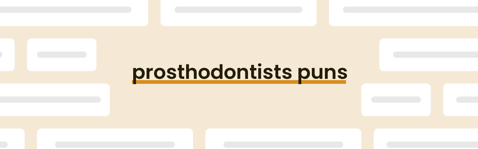 prosthodontists-puns