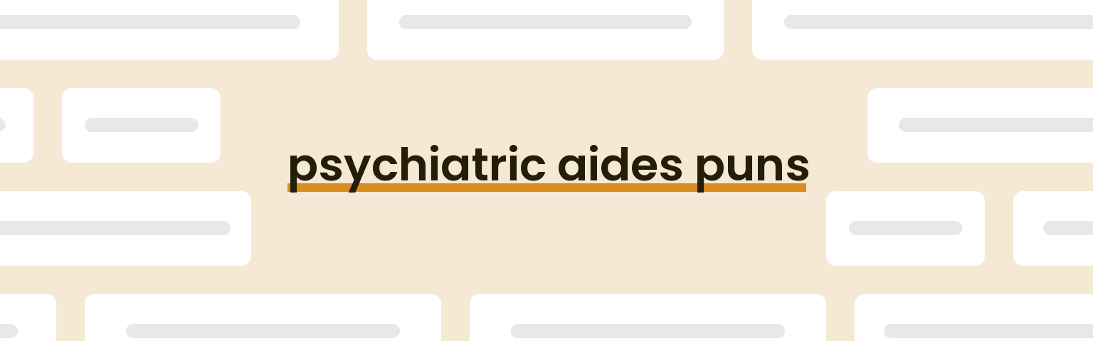 psychiatric-aides-puns