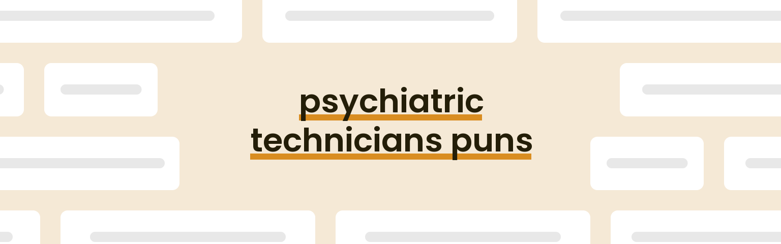 psychiatric-technicians-puns