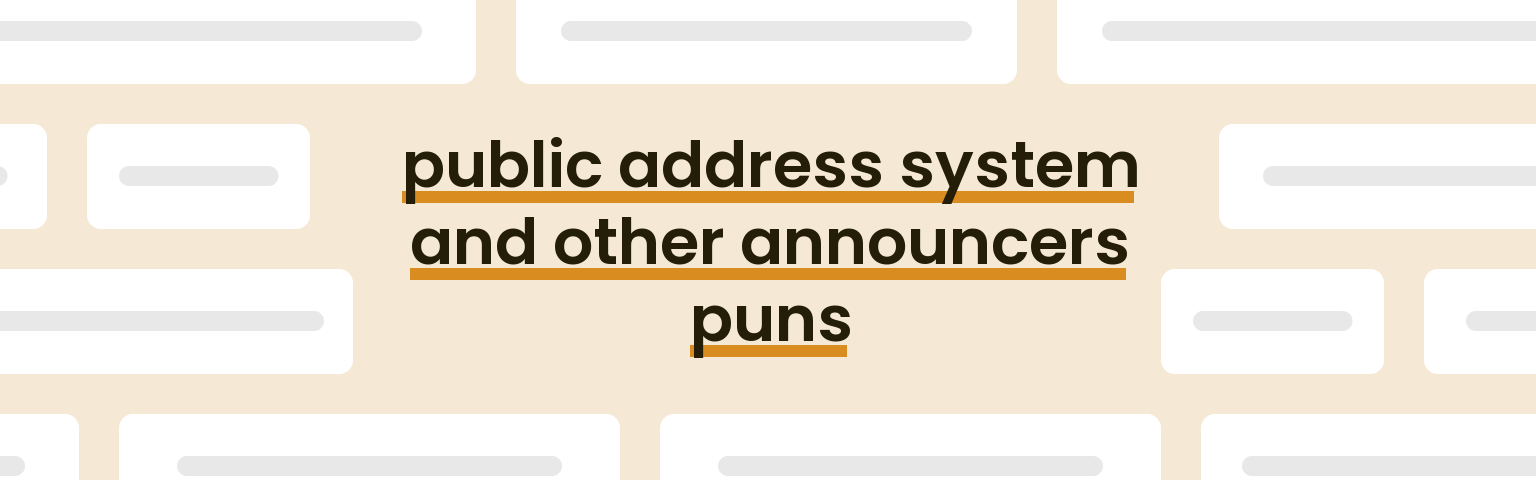 public-address-system-and-other-announcers-puns
