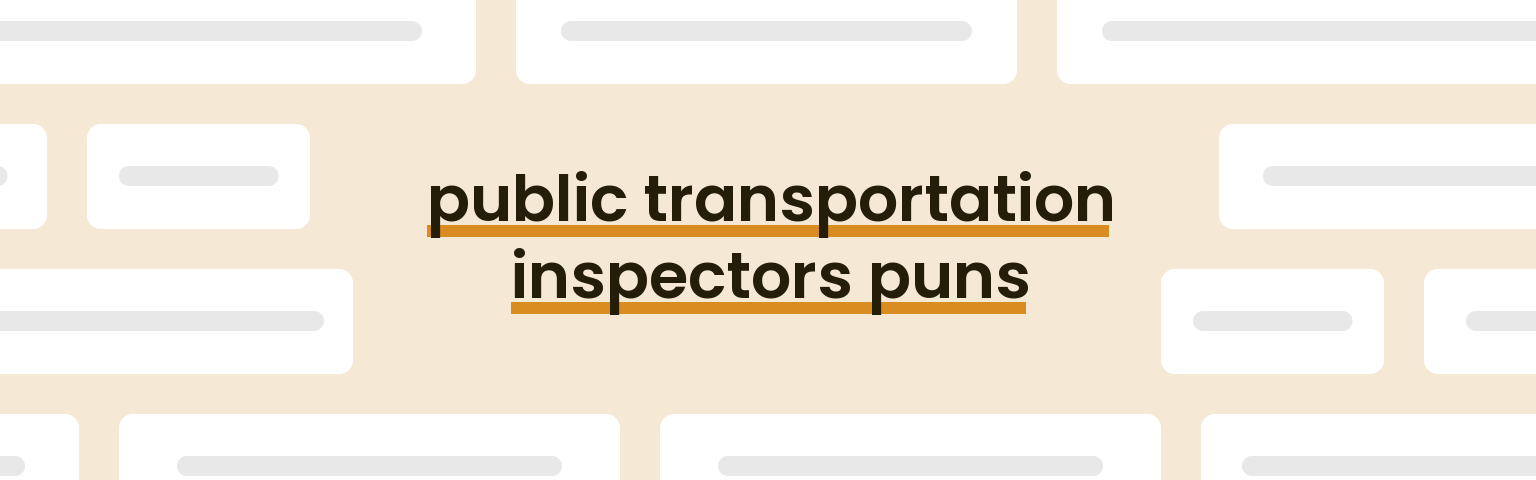 public-transportation-inspectors-puns