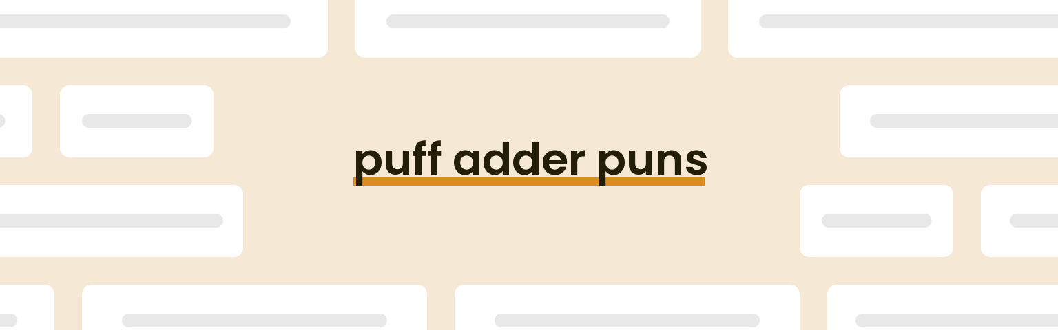 puff-adder-puns