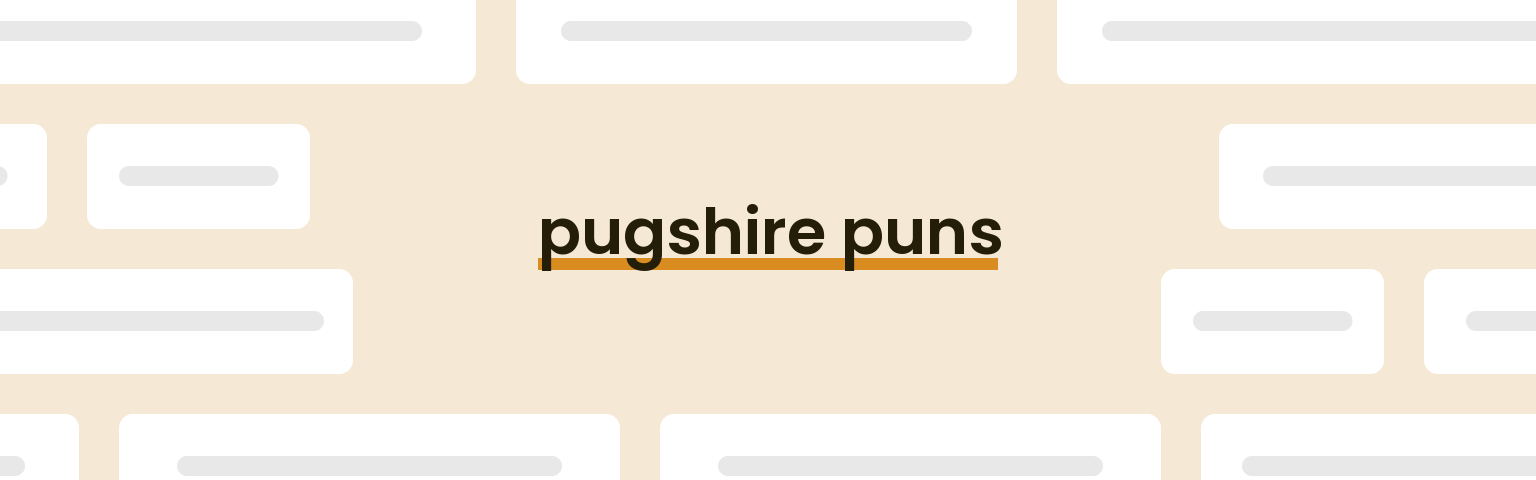 pugshire-puns