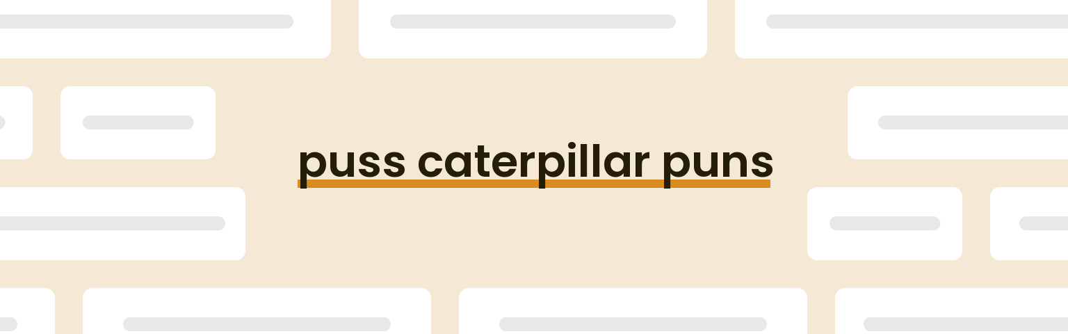 puss-caterpillar-puns
