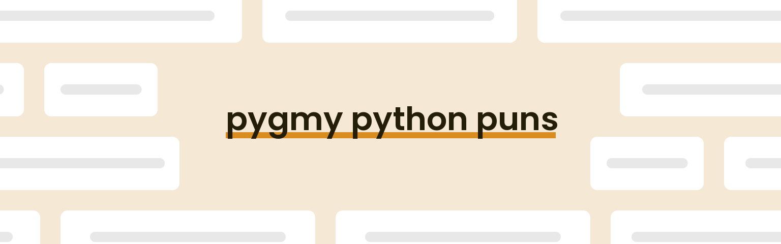 pygmy-python-puns