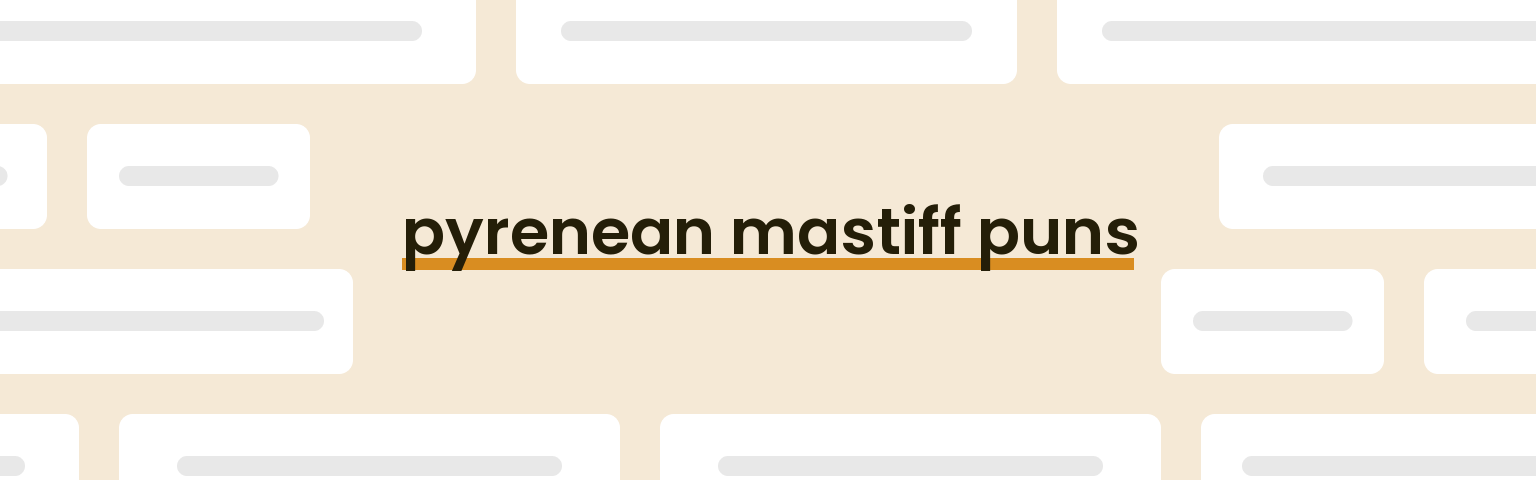 pyrenean-mastiff-puns