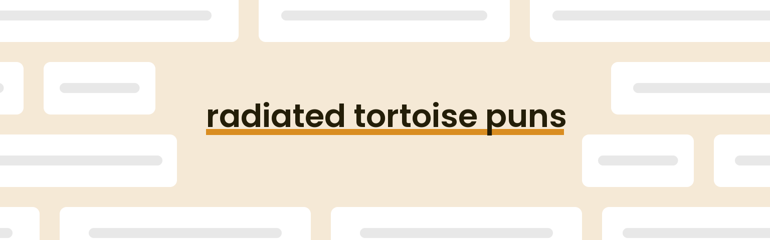 radiated-tortoise-puns