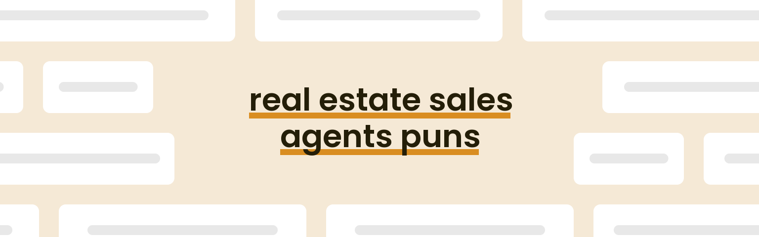 real-estate-sales-agents-puns