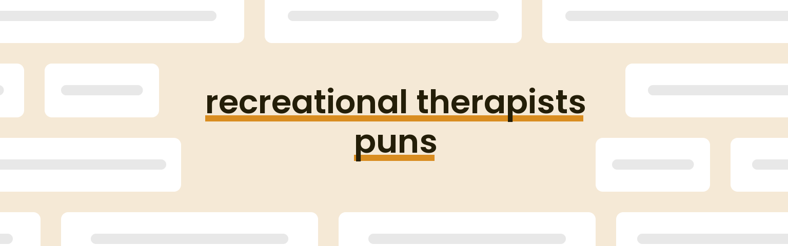 recreational-therapists-puns