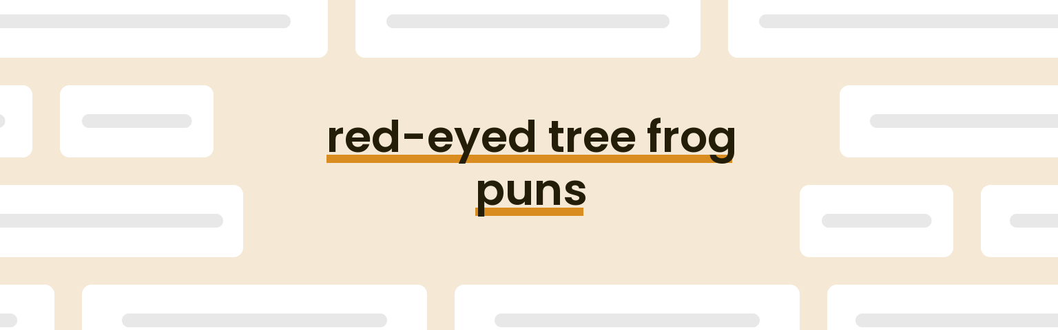 red-eyed-tree-frog-puns