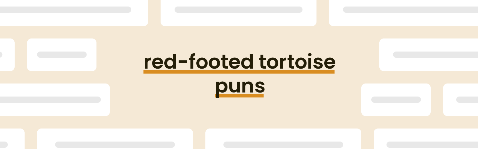 red-footed-tortoise-puns