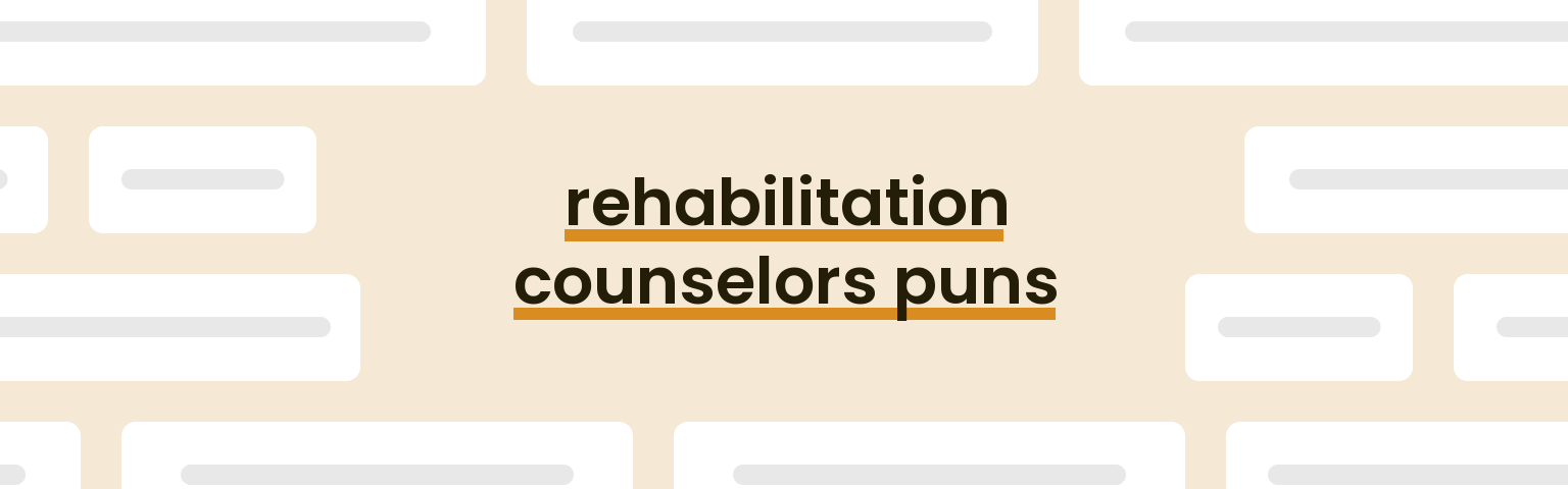 rehabilitation-counselors-puns