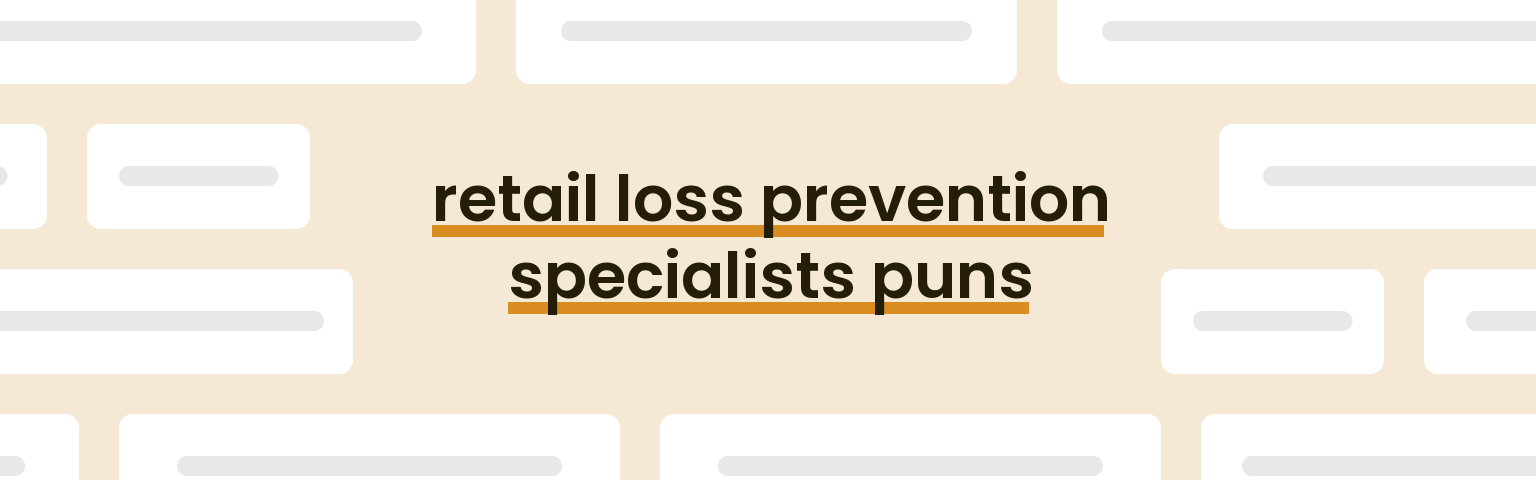 retail-loss-prevention-specialists-puns