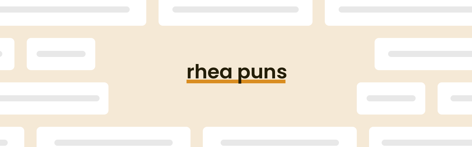 rhea-puns