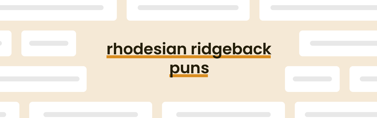 rhodesian-ridgeback-puns