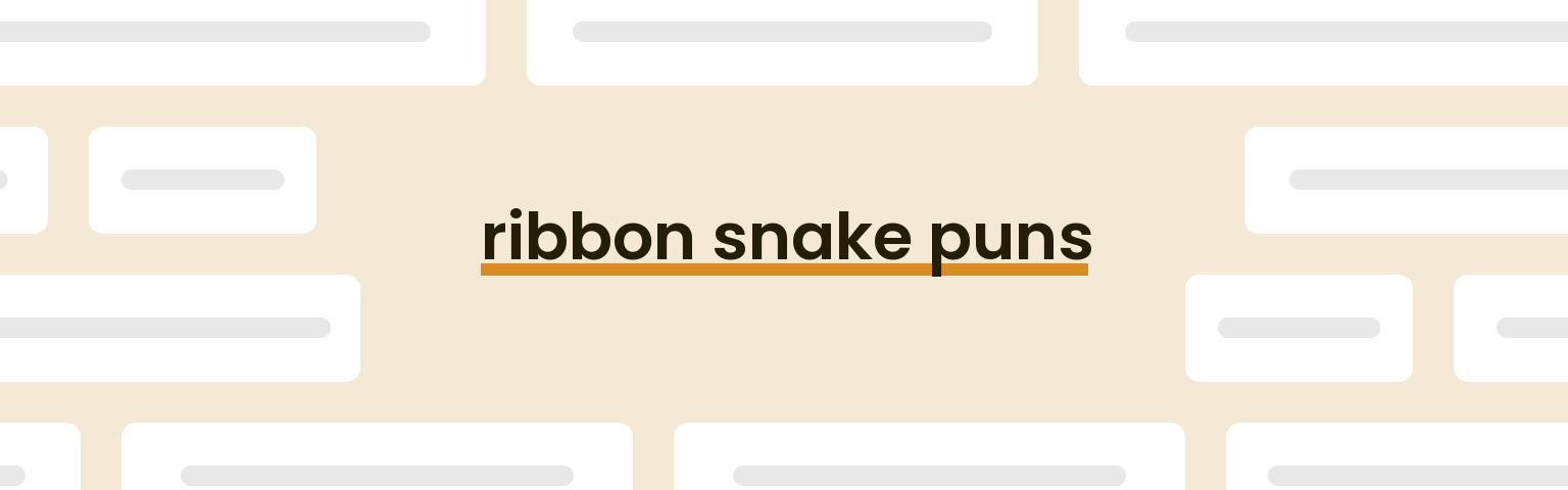 ribbon-snake-puns