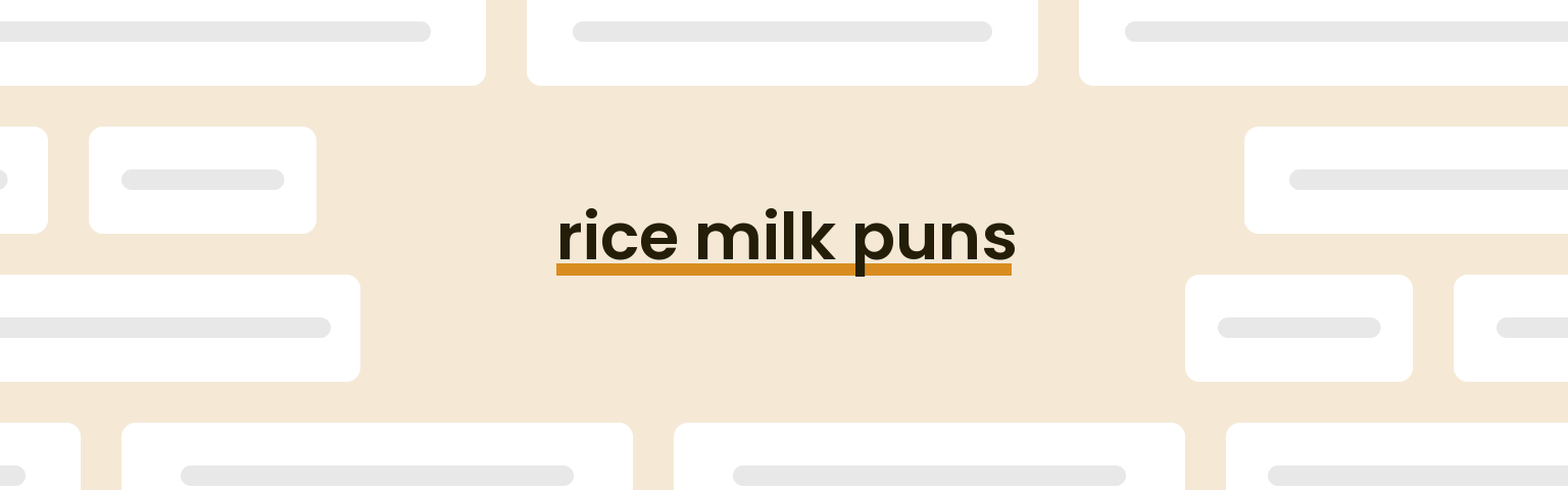 rice-milk-puns