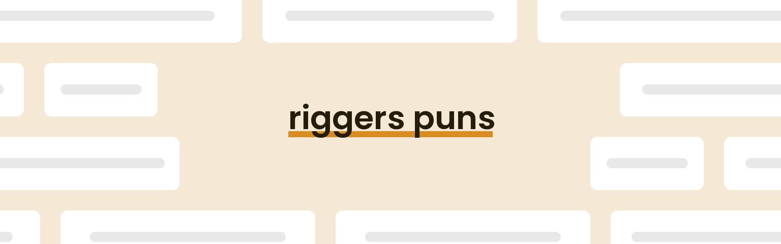 riggers-puns