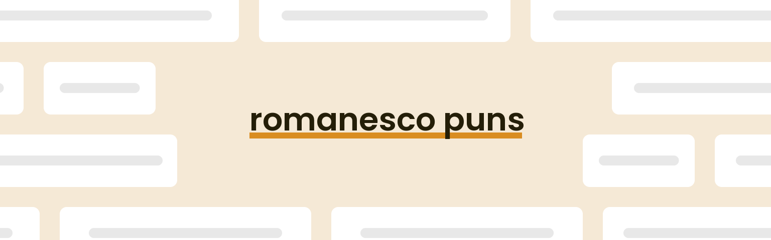 romanesco-puns