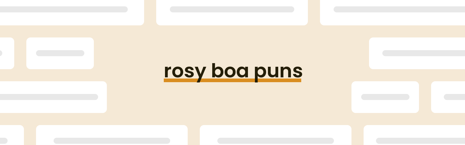 rosy-boa-puns