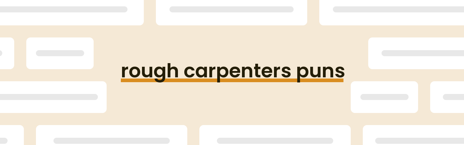 rough-carpenters-puns