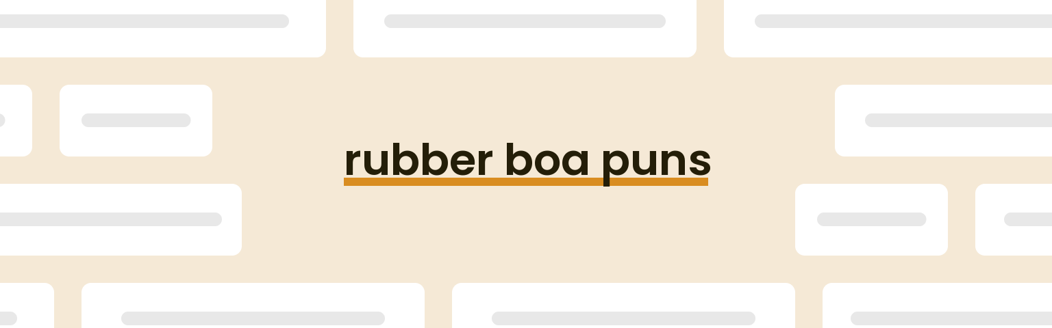rubber-boa-puns