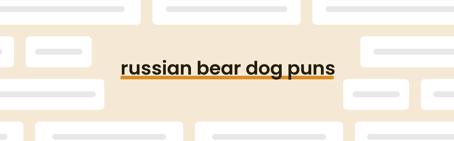 russian-bear-dog-puns