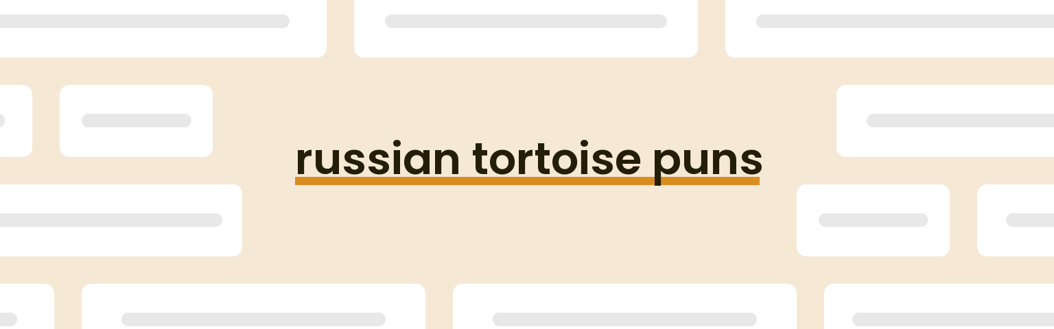russian-tortoise-puns