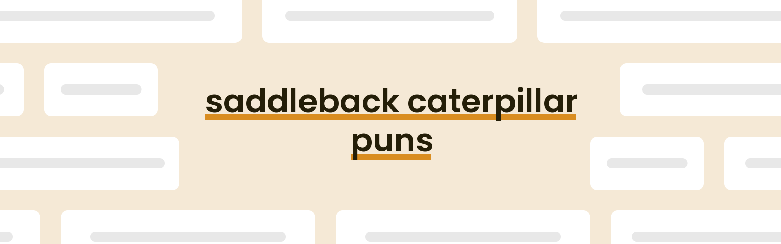 saddleback-caterpillar-puns