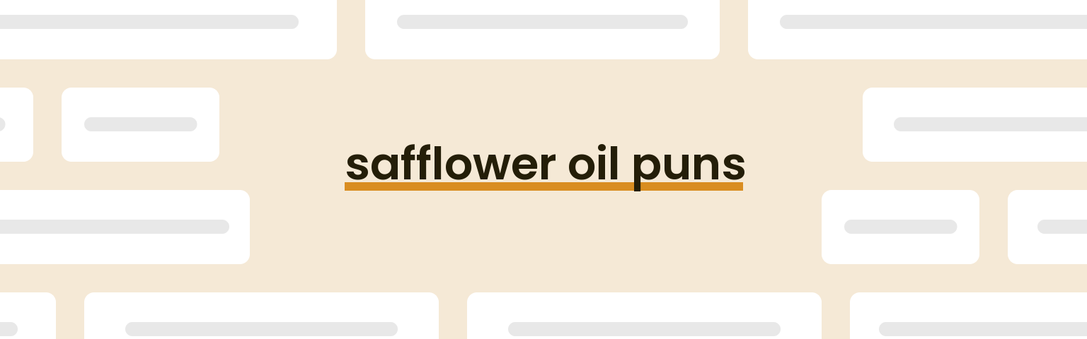 safflower-oil-puns
