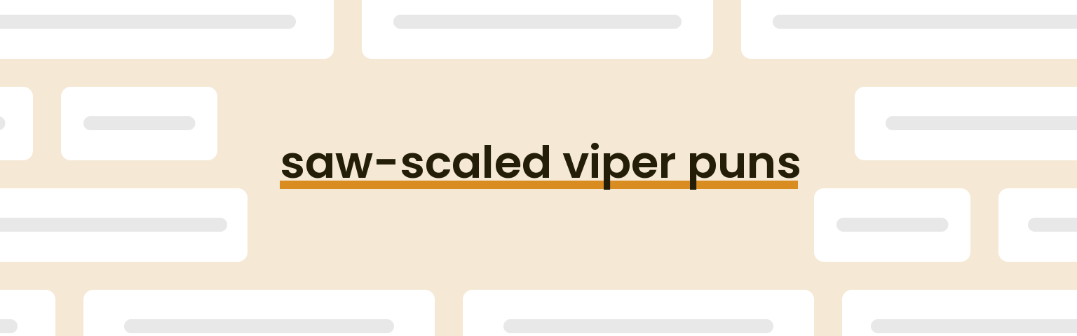 saw-scaled-viper-puns