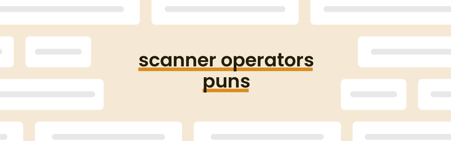 scanner-operators-puns