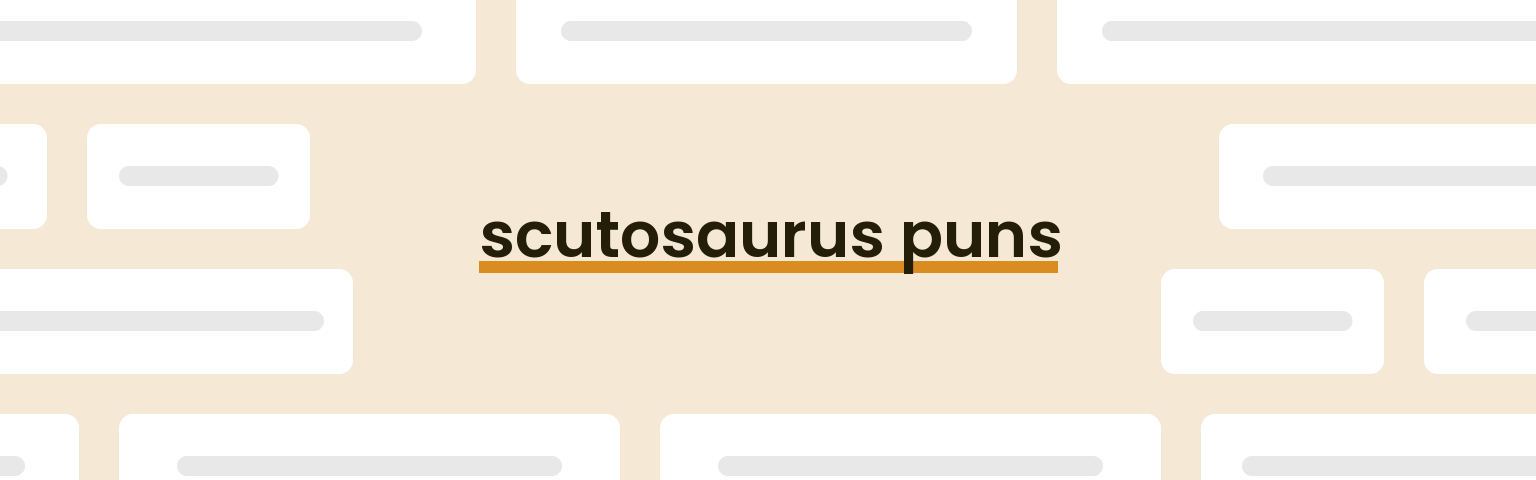 scutosaurus-puns