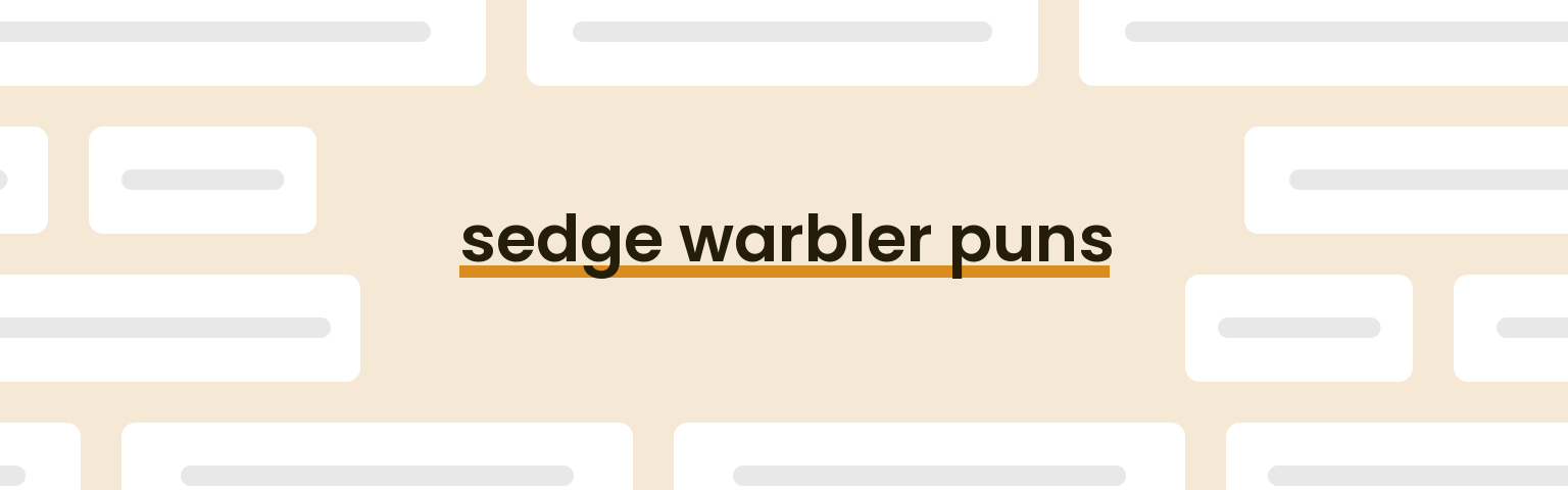 sedge-warbler-puns