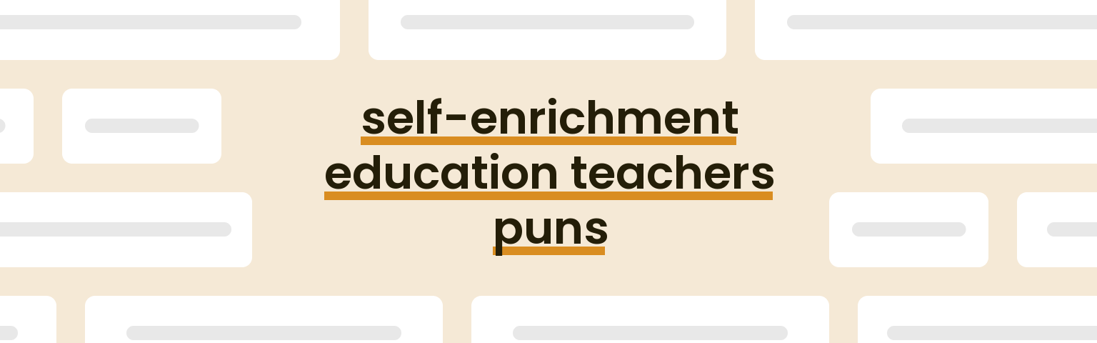 self-enrichment-education-teachers-puns