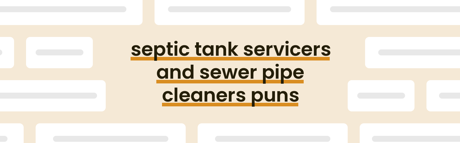 septic-tank-servicers-and-sewer-pipe-cleaners-puns