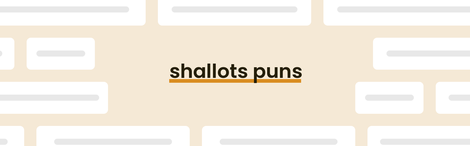 shallots-puns