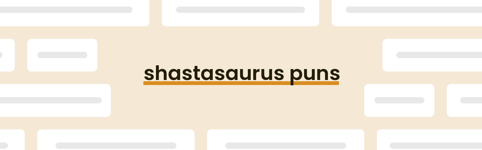 shastasaurus-puns