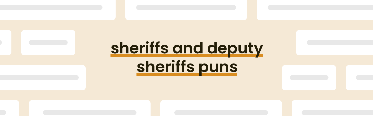 sheriffs-and-deputy-sheriffs-puns