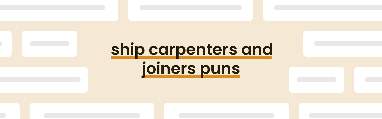 ship-carpenters-and-joiners-puns