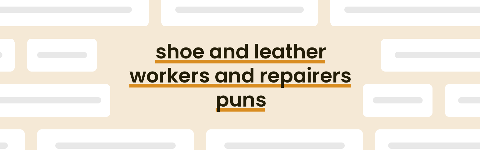 shoe-and-leather-workers-and-repairers-puns