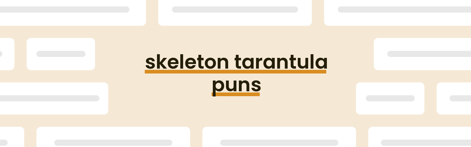 skeleton-tarantula-puns
